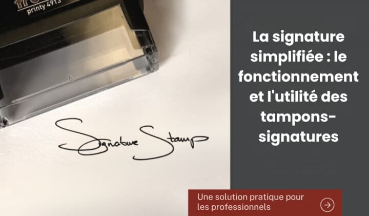 5 choses que les professionnels doivent savoir avant de commander un tampon de signature